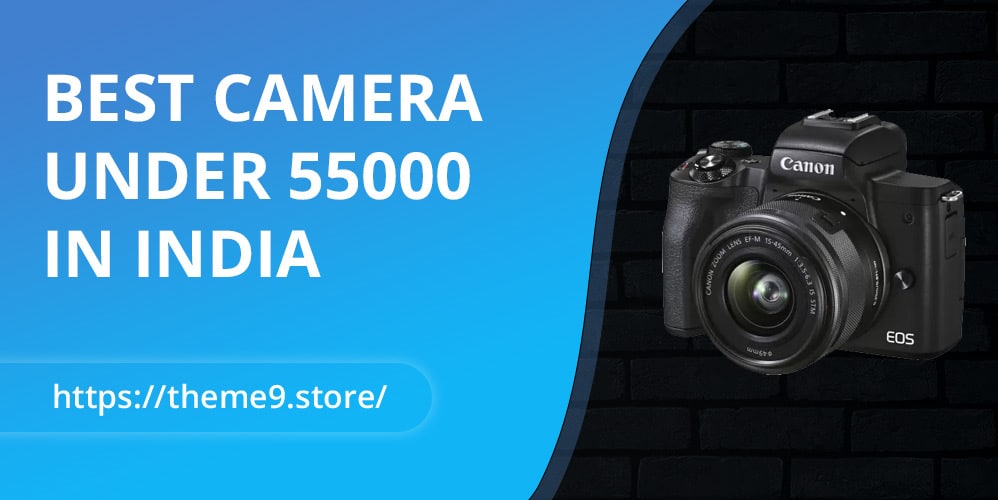 Best Camera Under 55000 In India