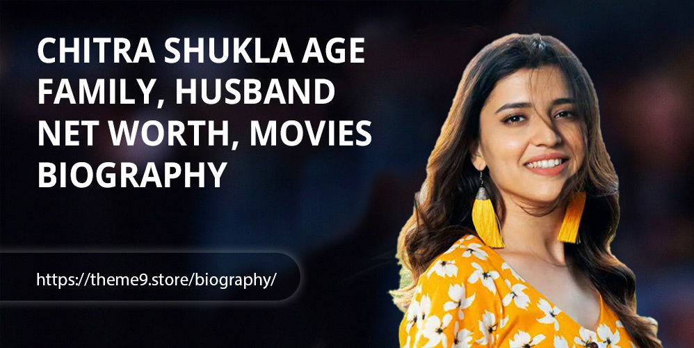 Chitra Shukla Age, Family, Husband, Net Worth, Movies, Biography